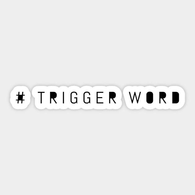 # Trigger Word Sticker by mivpiv